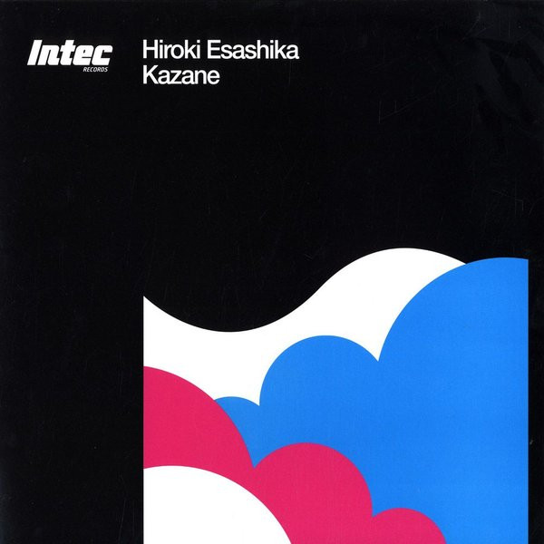 Hiroki Esashika - Kazane | Intec Records (INTEC38) - main
