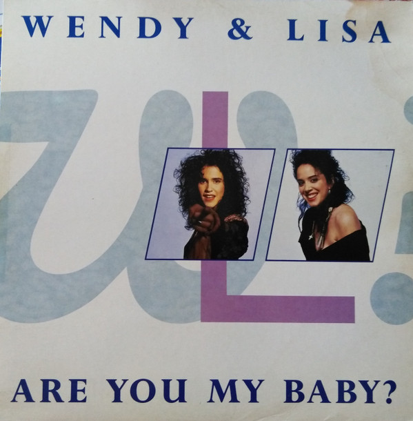 Wendy & Lisa - Are You My Baby? | Virgin (VINX 233) - main Wendy & Lisa - Are You My Baby? | Virgin (VINX 233) - main