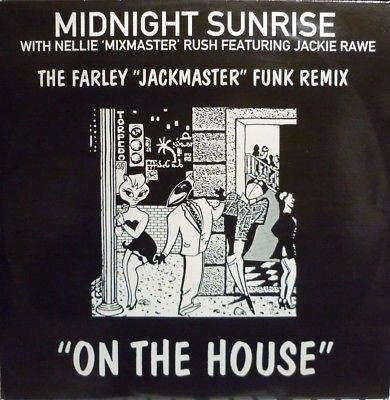Midnight Sunrise With Nellie Rush Featuring Jackie Rawe - On The House (The Farley "Jackmaster" Funk Remix) | Crossover Records (CROSS X 1) - main