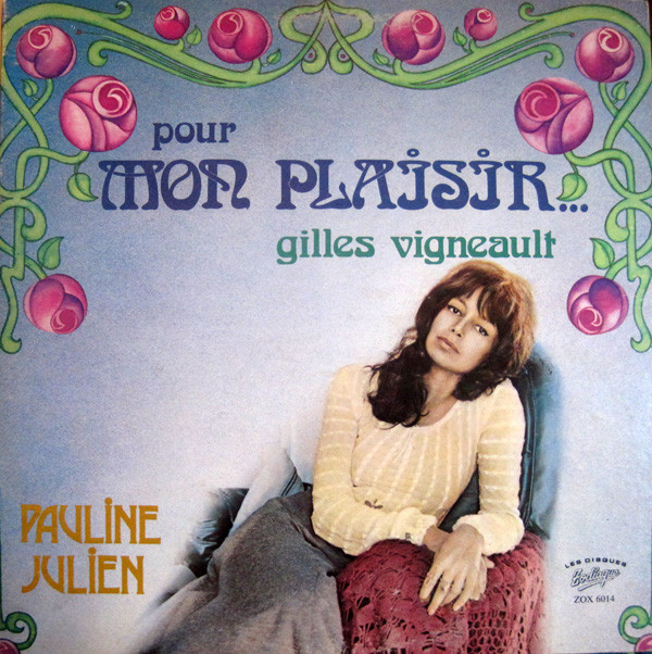 Pauline Julien - Pour Mon Plaisir… Gilles Vigneault | Les Disques Zodiaque (ZOX 6014)