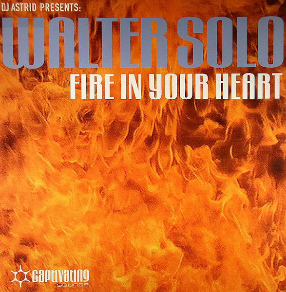DJ Astrid Presents: Walter Solo - Fire In Your Heart | Captivating Sounds (CVS037)