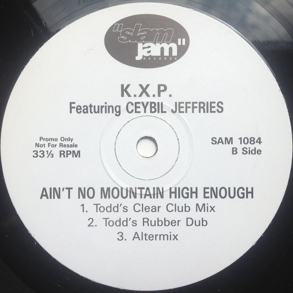 K.X.P. Featuring Ceybil Jeffries - Ain't No Mountain High Enough | Slam Jam Records (SAM 1084) - 4