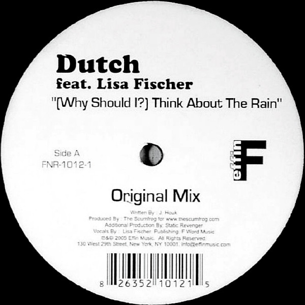 Dutch Feat. Lisa Fischer - (Why Should I?) Think About The Rain | Effin (FNR-1012-1)