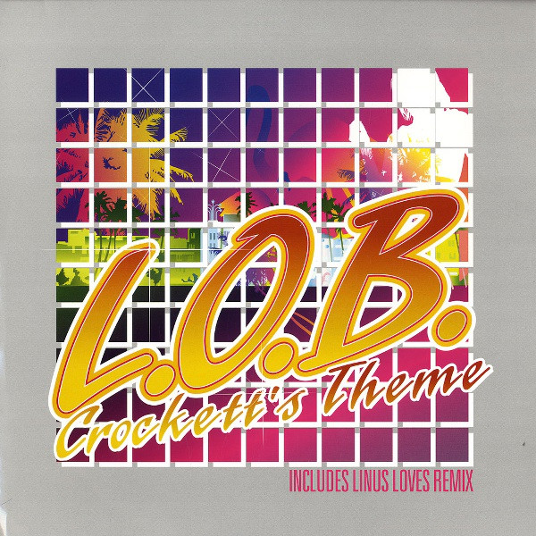 L.O.B. - Crockett's Theme | Nebula (NEBT072) L.O.B. - Crockett's Theme | Nebula (NEBT072)