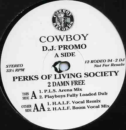Perks Of Living Society - 2 Damn Free | Cowboy Records (12 RODEO 94-2 DJ)