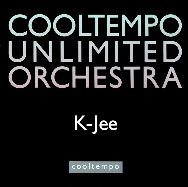 Cooltempo Unlimited Orchestra - K-Jee | Cooltempo (613 366)