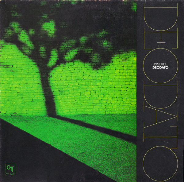 Eumir Deodato - Prelude | CTI Records (CTI 6021) - main Eumir Deodato - Prelude | CTI Records (CTI 6021) - main