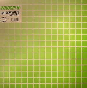 Groovehunter - I Get By | Whoop! Records (WHO90)