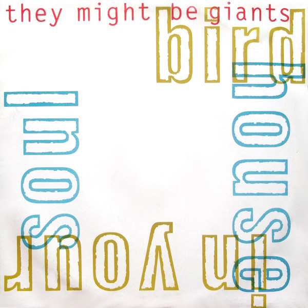 They Might Be Giants - Birdhouse In Your Soul | Elektra (EKR 104 T) - main