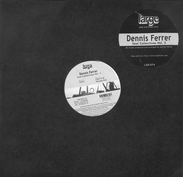 Dennis Ferrer - Soul Collectives Vol. 3 | Large Records (LAR-074)