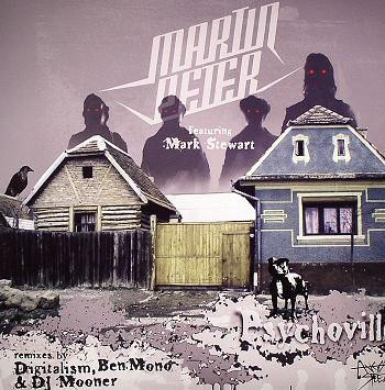 Martin Peter Featuring Mark Stewart - Psychoville | Angora Steel (ANGST 006-6) - main Martin Peter Featuring Mark Stewart - Psychoville | Angora Steel (ANGST 006-6) - main
