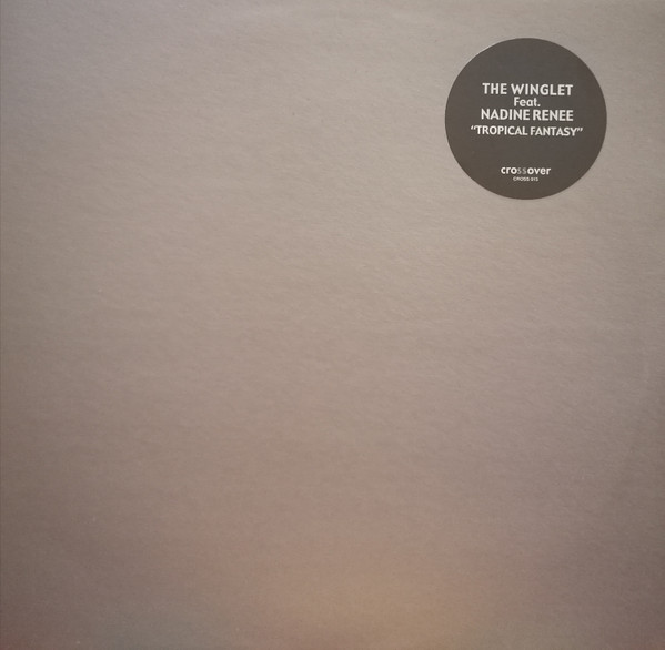 The Winglet Feat. Nadine Renée - Tropical Fantasy | Crossover Records (CROSS 015) - main The Winglet Feat. Nadine Renée - Tropical Fantasy | Crossover Records (CROSS 015) - main