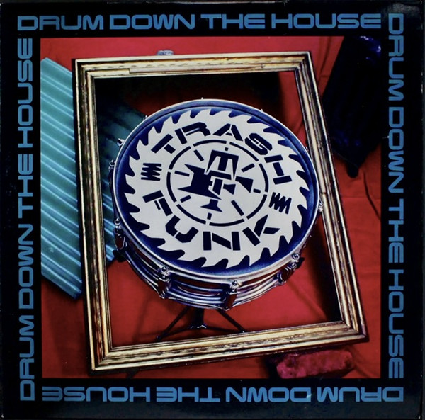 Trash Funk - Drum Down The House | Chrysalis (4V9 43257)