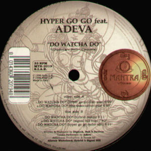 Hyper Go Go Feat. Adeva - Do Watcha Do | Mantra Vibes (MTR 2019) - 2 Hyper Go Go Feat. Adeva - Do Watcha Do | Mantra Vibes (MTR 2019) - 2