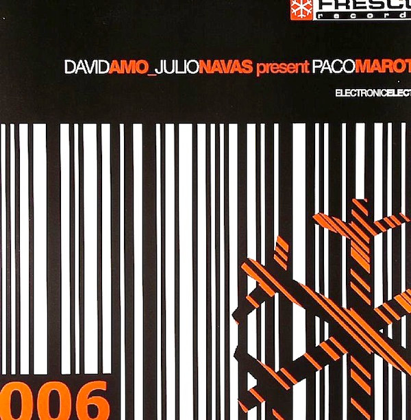 David Amo & Julio Navas Present Paco Maroto - Electronic Electro | Fresco Records (FRE006) - main