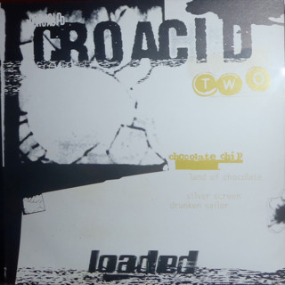 Chocolate Chip - Croacid Two | Loaded Records (LOAD34)