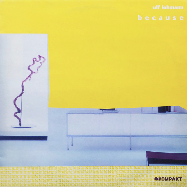 Ulf Lohmann - Because | Kompakt (KOM 31)