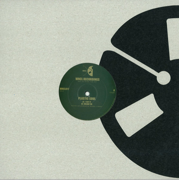 Plastic Soul - I Got It | WNCL Recordings (WNCL017) - main
