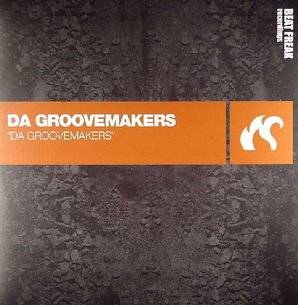 Da Groovemakers - Da Groovemakers | BeatFreak Recordings (BF059)