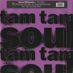 Karen Williamson - Too Late | Tam Tam Records (TTT 45) - main
