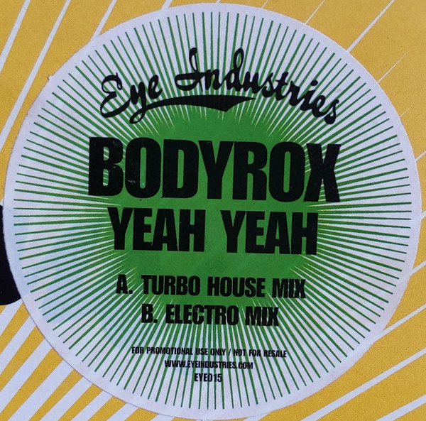 Bodyrox - Yeah Yeah | Eye Industries (EYE015) - 5 Bodyrox - Yeah Yeah | Eye Industries (EYE015) - 5