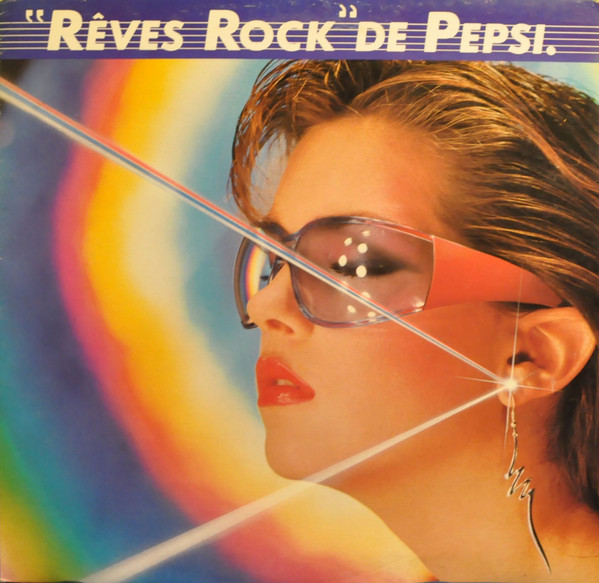 Various - «Rêves Rock» De Pepsi | CBS (CSPS 2346) - main Various - «Rêves Rock» De Pepsi | CBS (CSPS 2346) - main