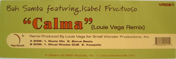 Bah Samba Feat. Isabel Fructuoso - Calma (Louie Vega Remix) | Vega Records (VR021) - 3 Bah Samba Feat. Isabel Fructuoso - Calma (Louie Vega Remix) | Vega Records (VR021) - 3