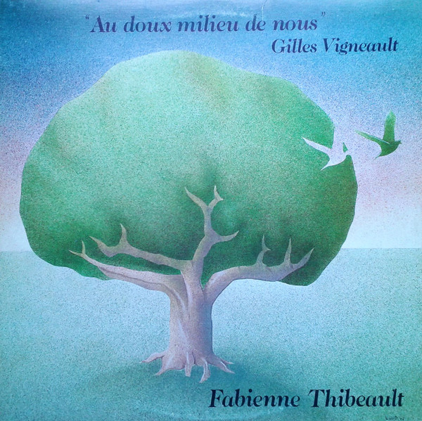 Fabienne Thibeault , Gilles Vigneault - Au Doux Milieu De Nous | Kébec-Disc (KD 937) - main Fabienne Thibeault , Gilles Vigneault - Au Doux Milieu De Nous | Kébec-Disc (KD 937) - main