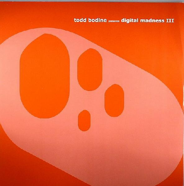 Todd Bodine - Digital Madness III | Highgrade Records (Highgrade 028)