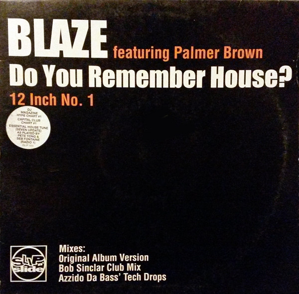 Blaze Feat. Palmer Brown - Do You Remember House? | Slip 'n' Slide (SLIP 151)