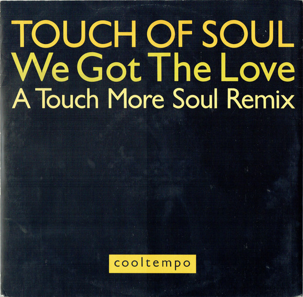 Touch Of Soul - We Got The Love (A Touch More Soul Remix) | Cooltempo (COOLXR 204) - main Touch Of Soul - We Got The Love (A Touch More Soul Remix) | Cooltempo (COOLXR 204) - main