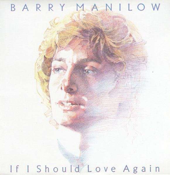 Barry Manilow - If I Should Love Again | Arista (91 519 9)