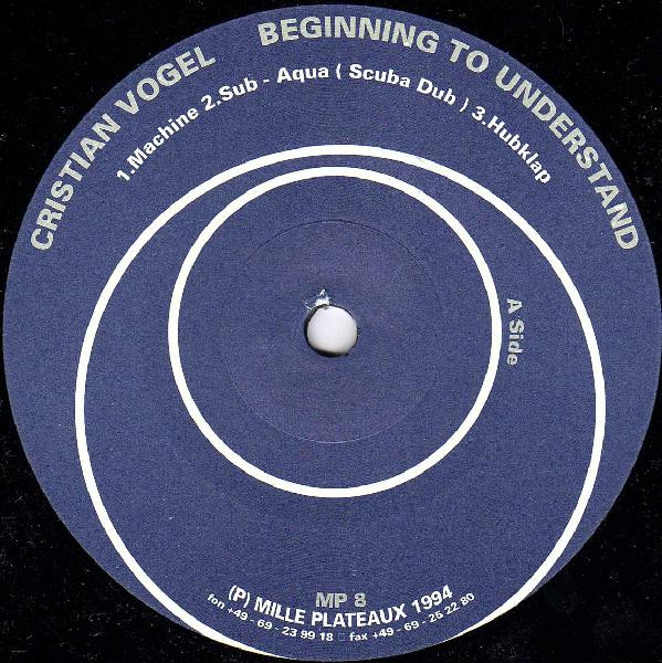 Cristian Vogel - Beginning To Understand | Mille Plateaux (MP LP8) - 2 Cristian Vogel - Beginning To Understand | Mille Plateaux (MP LP8) - 2