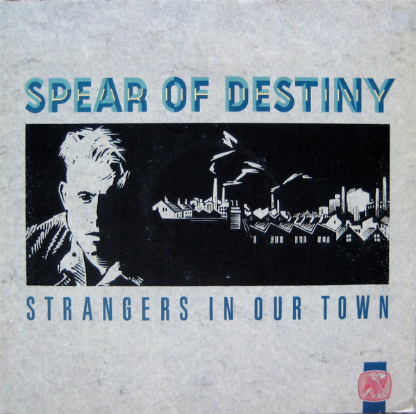 Spear Of Destiny - Strangers In Our Town | 10 Records (TENT 148)