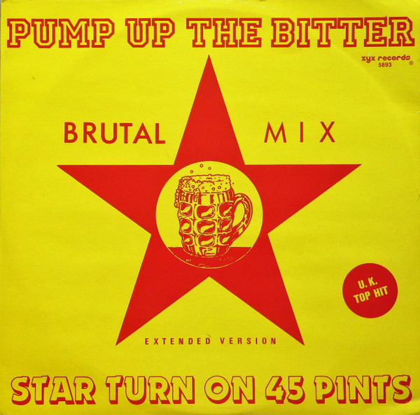 Star Turn On 45 Pints - Pump Up The Bitter | ZYX Records (ZYX 5893)