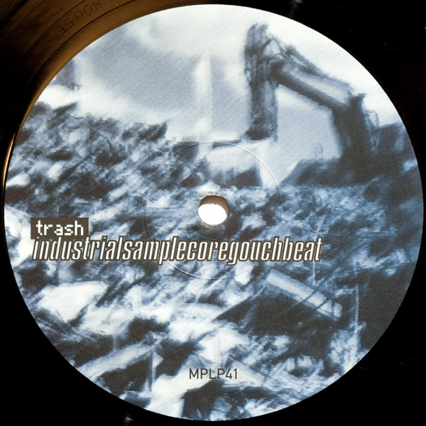Trash - Industrialsamplecoregouchbeat | Mille Plateaux (MPLP41) - 3 Trash - Industrialsamplecoregouchbeat | Mille Plateaux (MPLP41) - 3