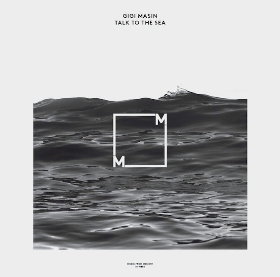 Gigi Masin - Talk To The Sea | Music From Memory (MFM002)