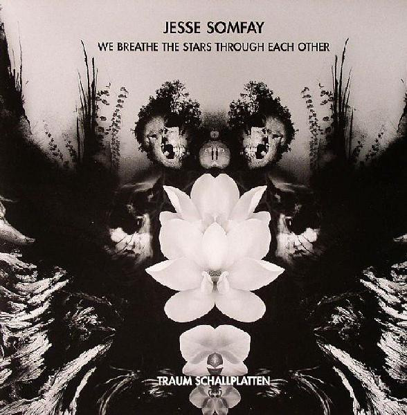 Jesse Somfay - We Breathe The Stars Through Each Other | Traum Schallplatten (TRAUM V65)