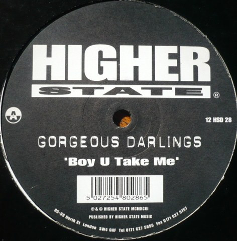 Gorgeous Darlings - Boy U Take Me / Alright / Angel | Higher State Records (12 HSD 28) - 2