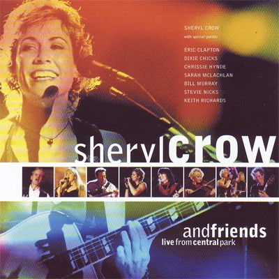 Sheryl Crow And Friends - Live From Central Park | A&M Records (069490574-2) - main Sheryl Crow And Friends - Live From Central Park | A&M Records (069490574-2) - main