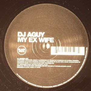 DJ Aguy - My Ex Wife | Black Vinyl Records (BVR 12059)