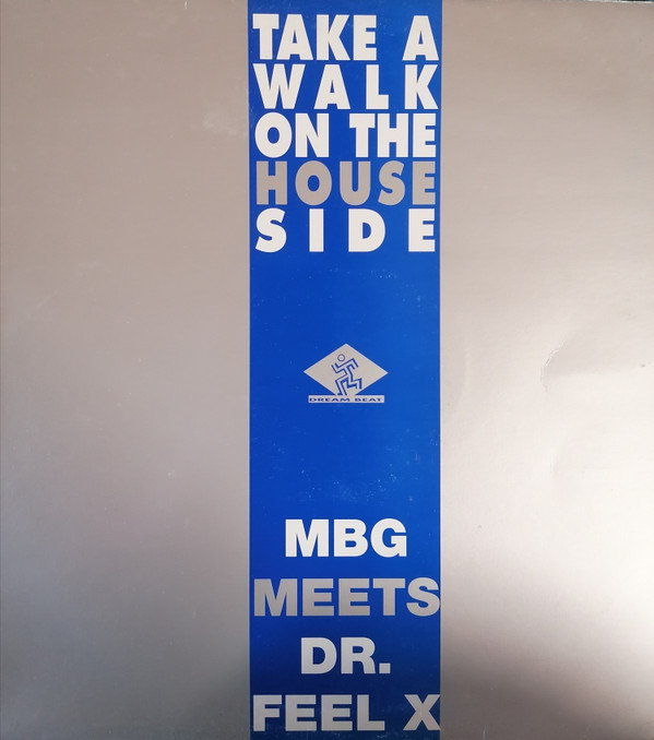 MBG ,meets Dr. FeelX - Take A Walk On The House Side | Dream Beat (DB 157) - main MBG ,meets Dr. FeelX - Take A Walk On The House Side | Dream Beat (DB 157) - main