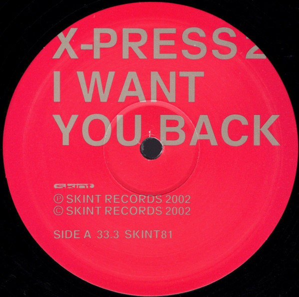 X-Press 2 - I Want You Back | Skint (SKINT81) - 3