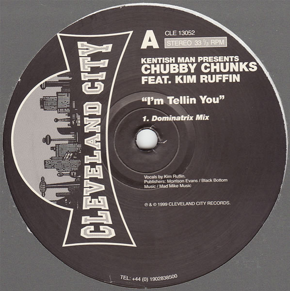 Kentish Man Presents Chubby Chunks Feat. Kim Ruffin - I'm Tellin You | Cleveland City (CLE 13052)