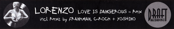Lorenzo - Love Is Dangerous - Rmx | Draft Recordings (DRAFT 020) - 3 Lorenzo - Love Is Dangerous - Rmx | Draft Recordings (DRAFT 020) - 3