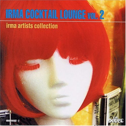 Various - Irma Cocktail Lounge Vol. 2 | Irma (IRMA 494502-2)