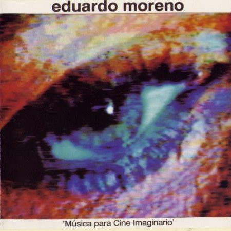 Eduardo Moreno - Musica Para Cine Imaginario | Ghetto Vox Comunicacion S.A. (GVC-SB-002-L) - main