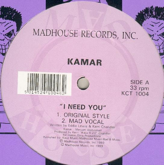 Kamar - I Need You | Madhouse Records (KCT 1004) - main Kamar - I Need You | Madhouse Records (KCT 1004) - main