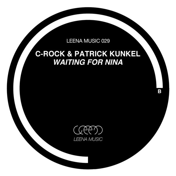 C-Rock & Patrick Kunkel - Waiting For Nina | Leena Music (LEENA029) - 2 C-Rock & Patrick Kunkel - Waiting For Nina | Leena Music (LEENA029) - 2