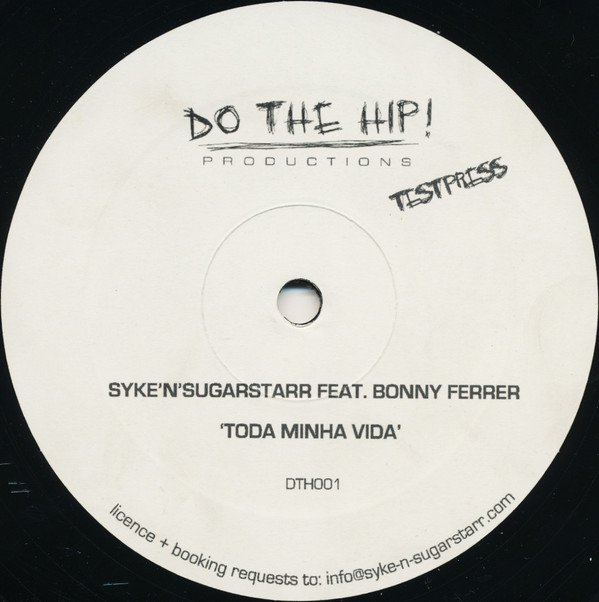 Syke 'n' Sugarstarr Feat. Bonny Ferrer - Toda Minha Vida | Do The Hip Recordings (DTH001) - main Syke 'n' Sugarstarr Feat. Bonny Ferrer - Toda Minha Vida | Do The Hip Recordings (DTH001) - main
